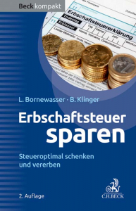 Erbschaftsteuer sparen Steueroptimal schenken und vererben 2. Auflage