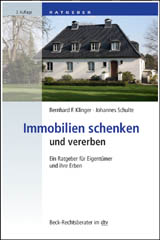Immobilien schenken und vererben Ein Ratgeber für Eigentümer und ihre Erben 3 Auflage 2014